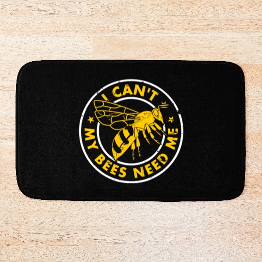 Beekeeper Funny I Cant My Bees Need Me Beekeeping Bath Mats