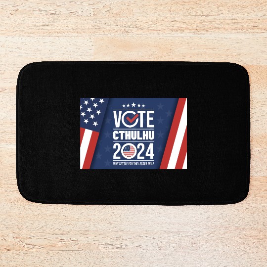 Vote Cthulhu 2024 - Why Settle for the lesser evil Bath Mats