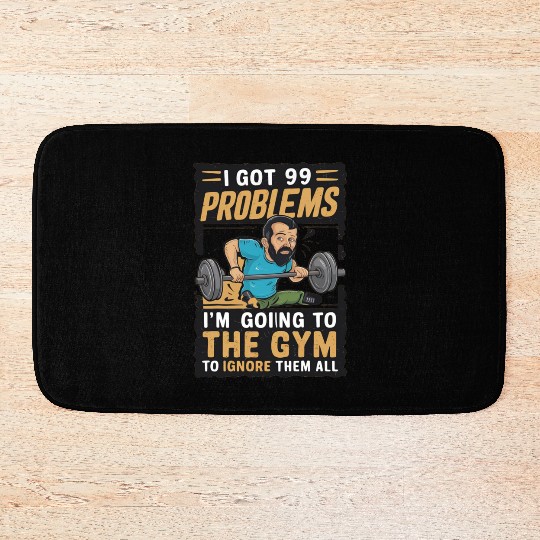 I got 99 problems so I go to gym to ignore it all Bath Mats