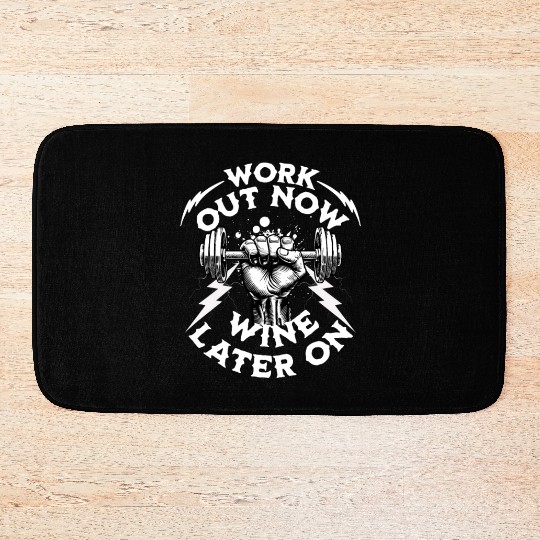 Work Out Now Wine Later On Gym Workout Bath Mats