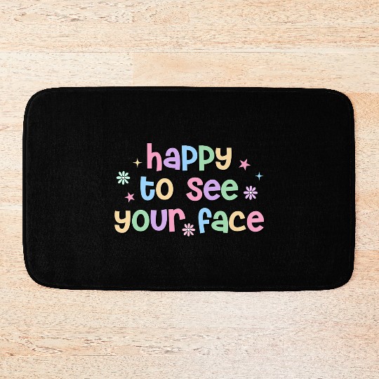 Teacher Team Happy To See Your Face Back To School Bath Mats