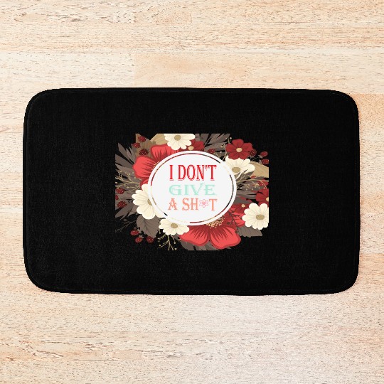 I DONT GIVE A SHIT Bath Mats