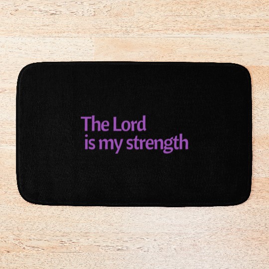 The Lord is my strength purple affirmation Bath Mats