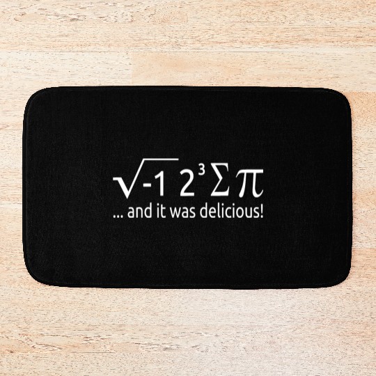 I Ate Some Pie And It Was Delicious 8 Pi Day 2BK6 Bath Mats