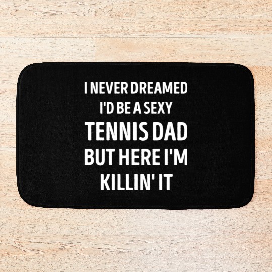 Tennis Dad Funny Dad Joke Bath Mats