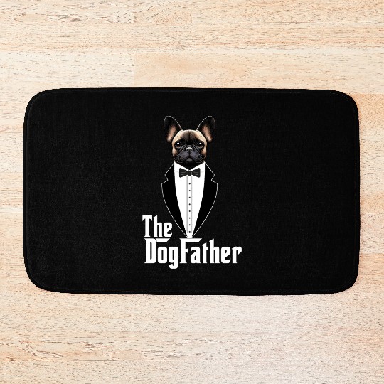 The Dogfather Funny dog dad French Bulldog Bath Mats