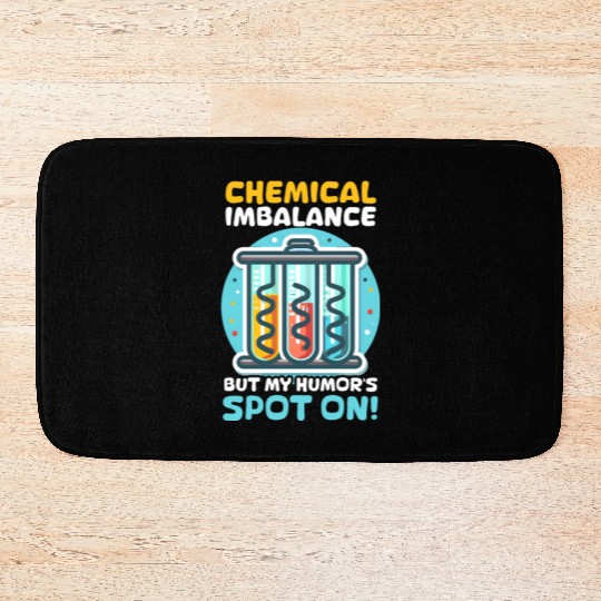 Depression Awareness Chemical Imbalance Humor Bath Mats