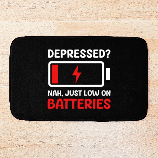 Depression Awareness Just Low On Batteries Bath Mats