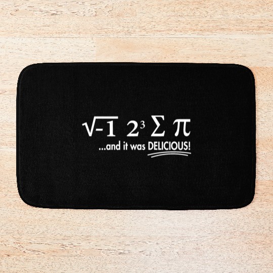 I Ate Some Pie And It Was Delicious 8 Pi Day 1BK5 Bath Mats