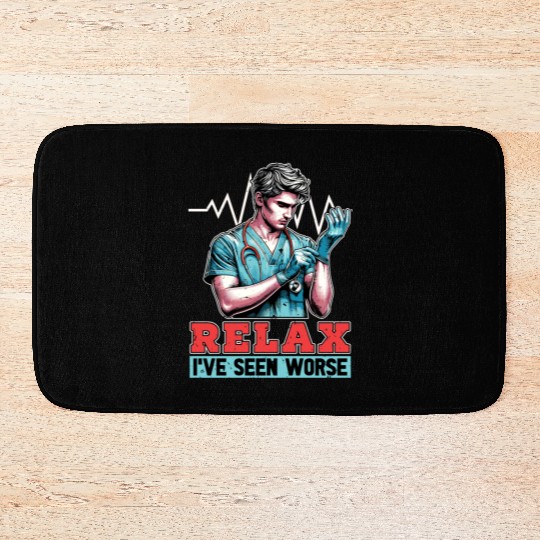 Nurse Practitioner Relax I've Seen Worse Medical Bath Mats