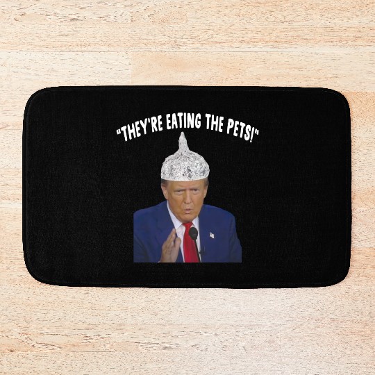 Funny They're Eating The Pets, Trump Foil Hat Deba Bath Mats