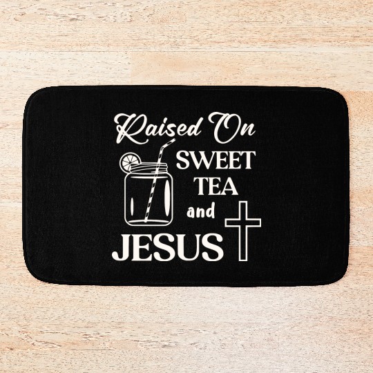Raised On Sweet Tea And Jesus LIKE US ON FACEBOOK Bath Mats
