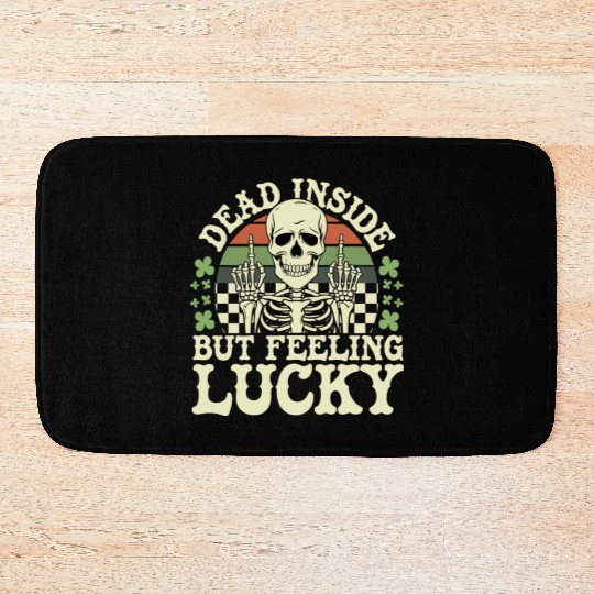 Dead Inside But Feelin' Lucky Bath Mats