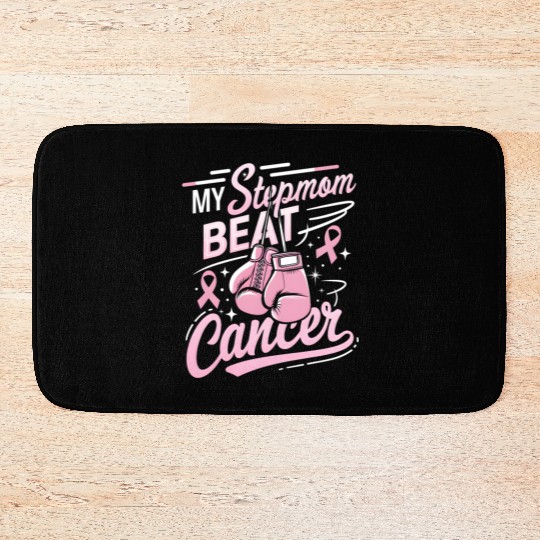 My Stepmom Beat Cancer Breast Cancer Awareness Bath Mats
