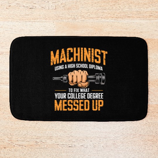 Machinist Using A High School Diploma Bath Mats