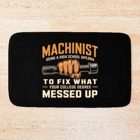 Machinist Using A High School Diploma Bath Mats