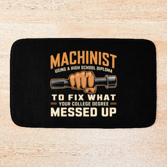 Machinist Using A High School Diploma Bath Mats