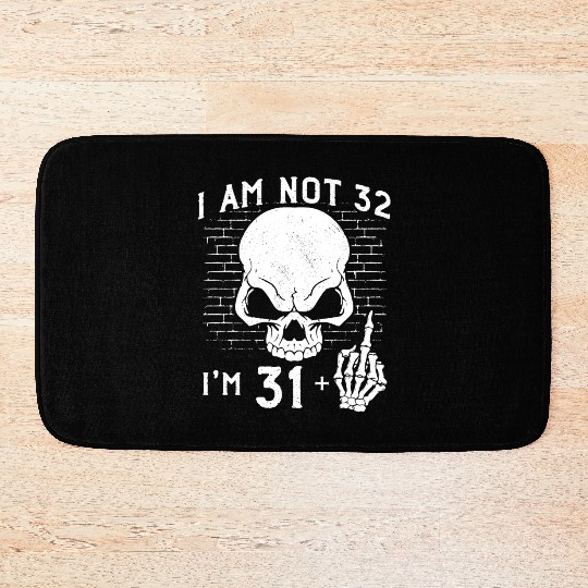 I Am 31 Plus Middle Finger - 32nd Birthday Bath Mats