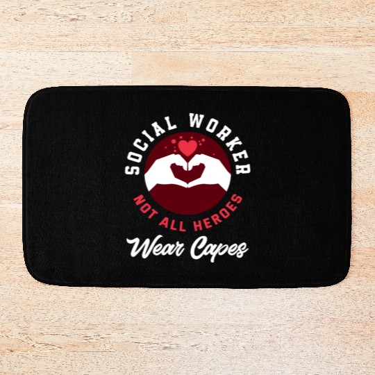 Social Worker Not All Heroes Wear Capes Bath Mats