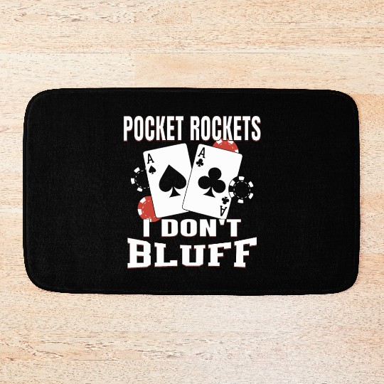 Pocket Rockets I Don't Bluff Texas Holdem Poker Bath Mats