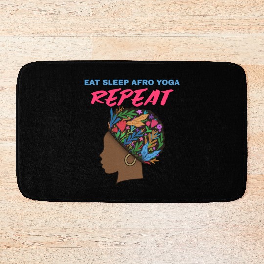 Eat Sleep Afro Yoga Repeat Bath Mats