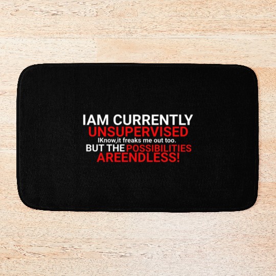 I'm Currently Unsupervised Novelty Graphic Sarcast Bath Mats