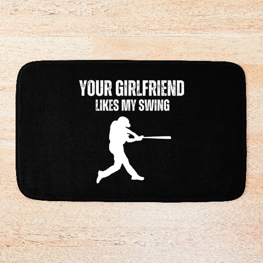 Your Girlfriend Likes My Swing Funny Baseball Men Bath Mats
