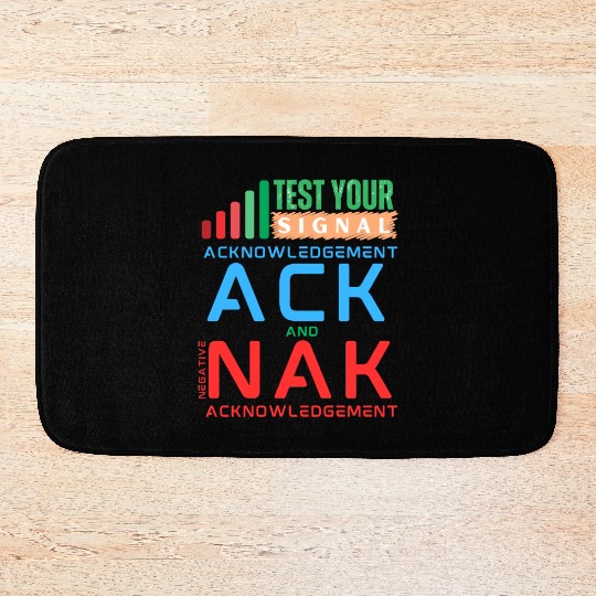 Acknowledgement ACK and NAK in Data Networking Bath Mats