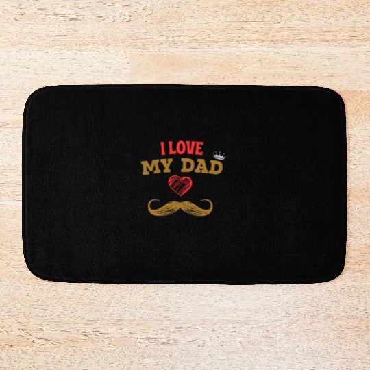 I Love My Dad - Heartfelt Father’s Day Bath Mats