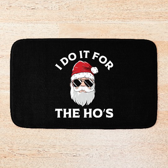 I Do It For the Ho's (Funny Christmas Santa) Bath Mats