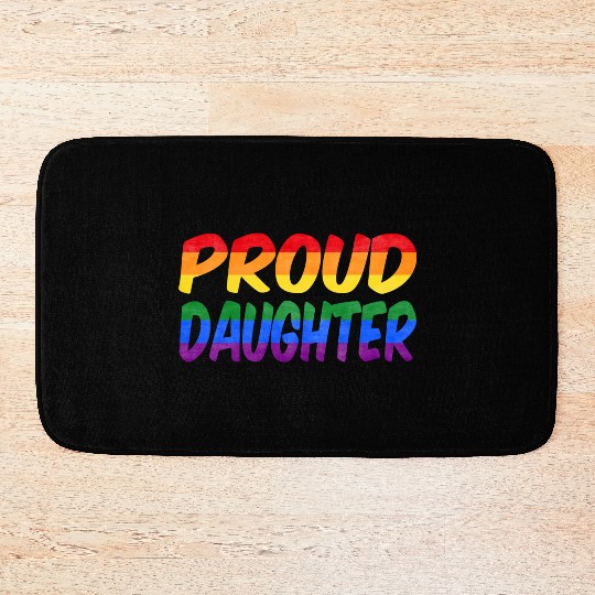 Just be yourself! (Proud Daughter) Bath Mats