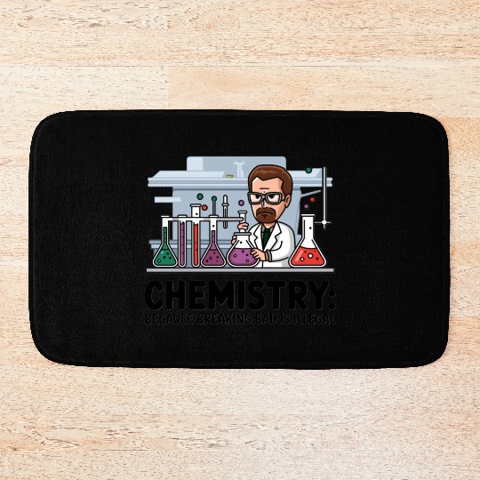 Chemistry Because Breaking Bad is Illegal Science Bath Mats