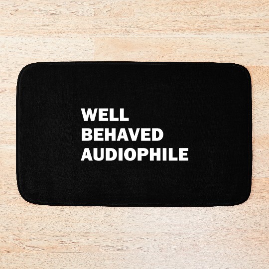 Well Behaved Audiophile (white) Bath Mats