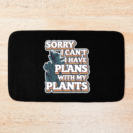 Sorry I Can't I Have Plans With My Plants 9 Bath Mats