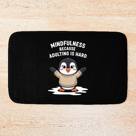 Mindfulness Because Adulting Is Hard Bath Mats