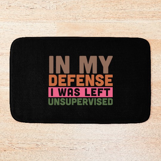 In my defense i was left unsupervised Bath Mats