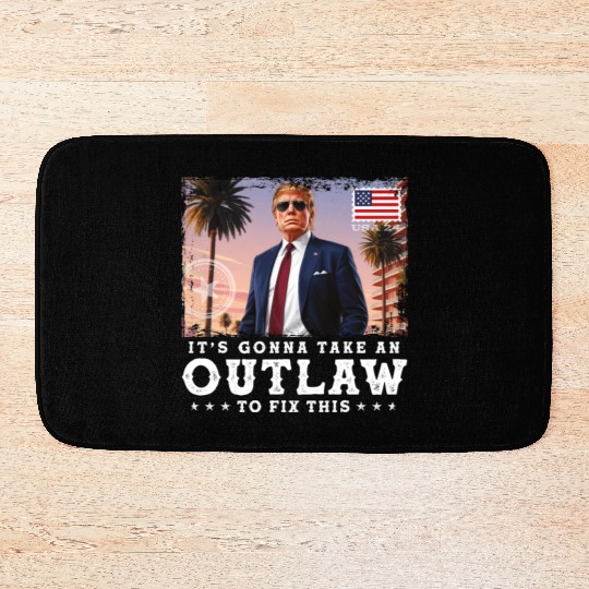 Trump Felon 2024 - It's Gonna Take an Outlaw To Bath Mats