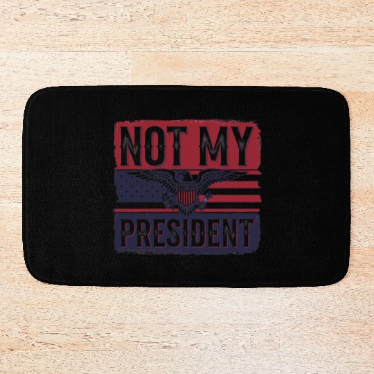 Not My President - Anti Trump Bath Mats