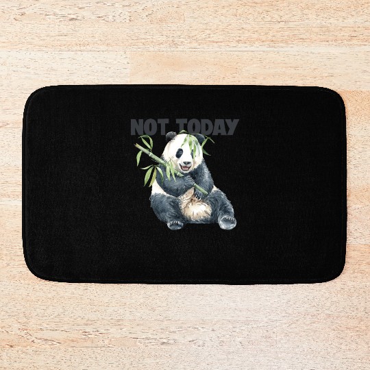 Not Today Panda Bear Ailuropoda Melanoleuca Giant Bath Mats