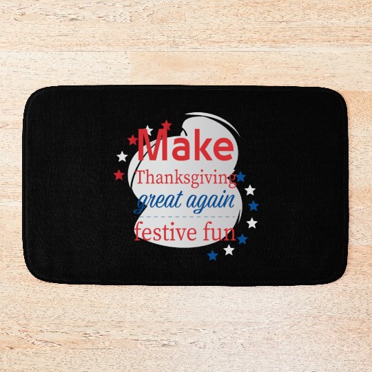 Make Thanksgiving Great Again Bath Mats