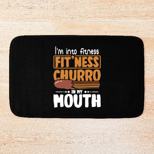 I'm into fitness Fit'ness Churro in my mouth Bath Mats
