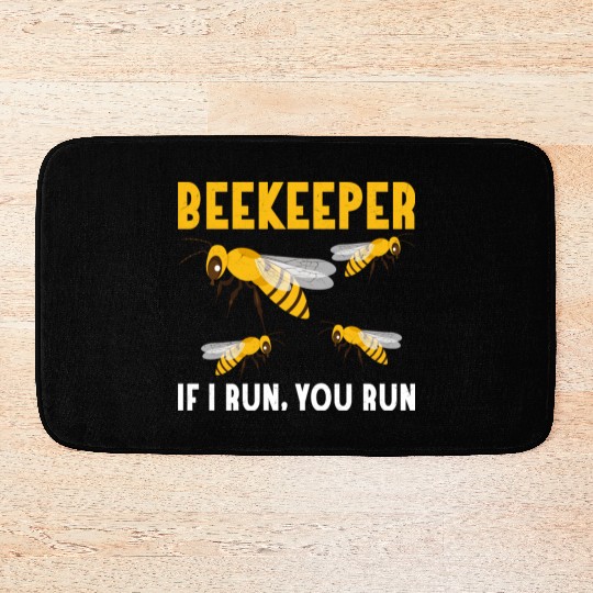 Beekeeper If I Run, You Run Apiarist Beekeeping Bath Mats