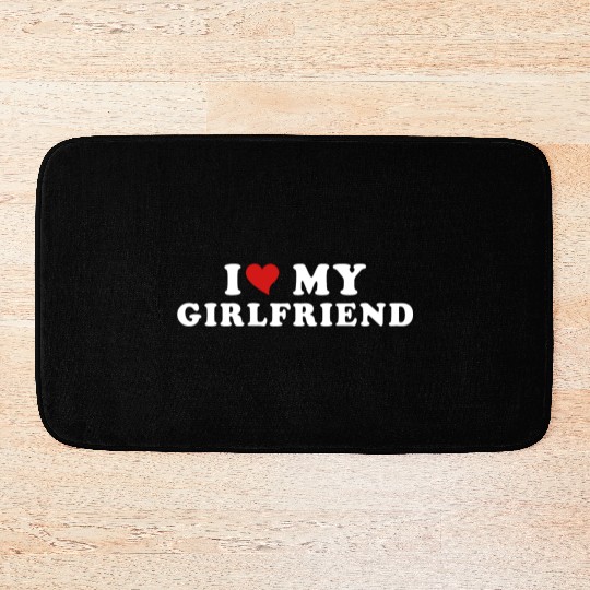 i Love My Girlfriend Bath Mats