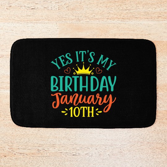 Yes Its My Birthday January 10th Bath Mats