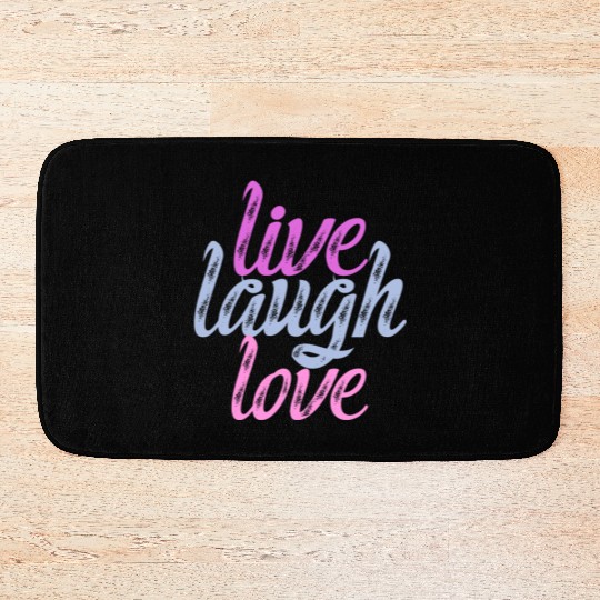 Live Laugh Love - Embrace the Joy Bath Mats