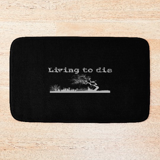 Graveyard shilouet typography Living to die Bath Mats