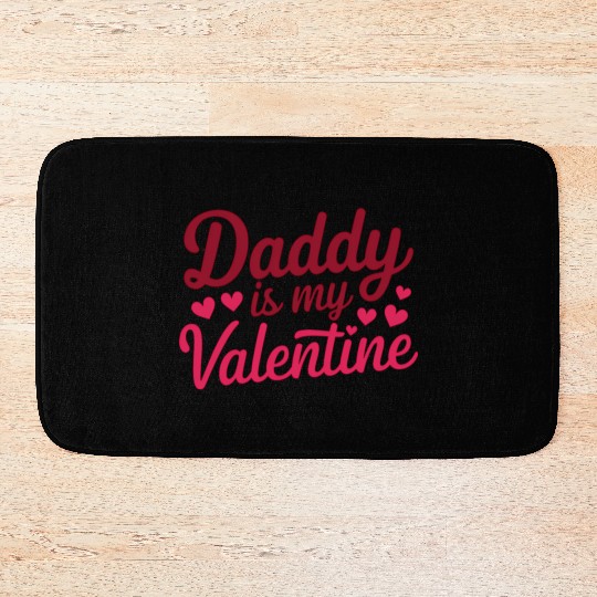 Daddy Is My Valentine Sublimation Bath Mats
