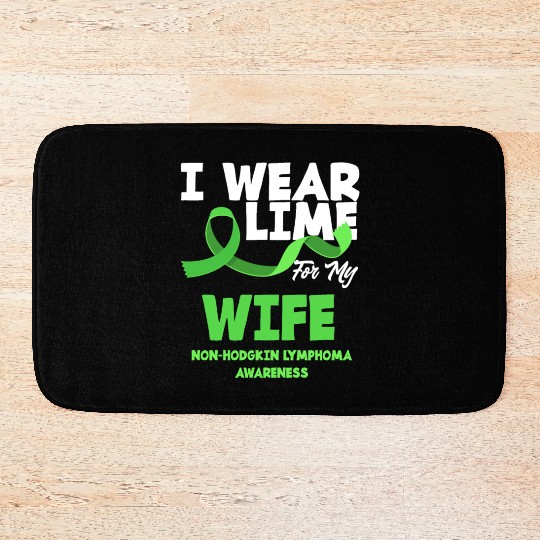 Non-Hodgkin Lymphoma Awareness Wear Lime Wife Bath Mats