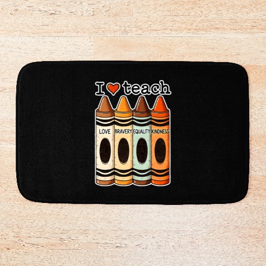 I Love Teach Bravery Equality Kindness Teacher Bath Mats