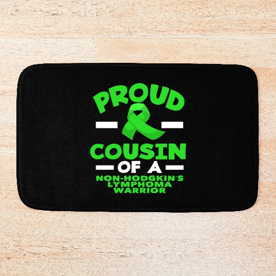 Non-Hodgkin Lymphoma Awareness Proud Cousin Bath Mats
